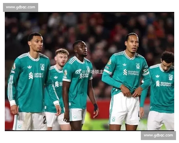 利物浦四连败陷危机 卡拉格点破：身体对抗是死穴